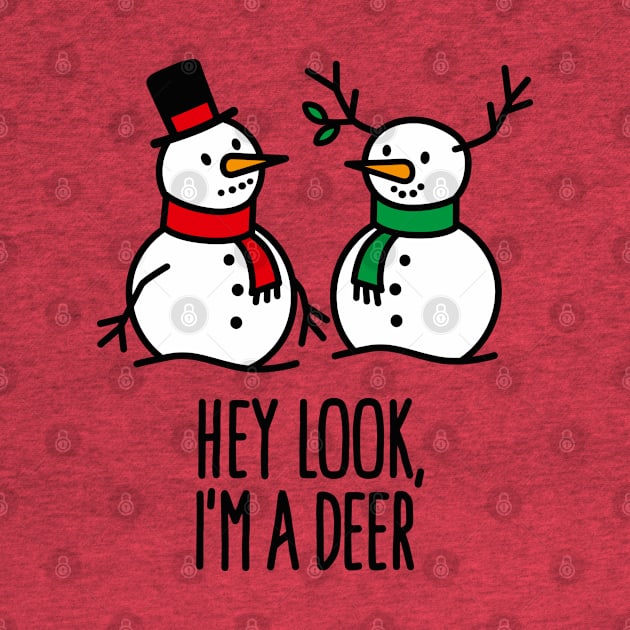 Look I'm a Deer Funny Christmas Reindeer snowman by LaundryFactory